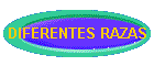 DIFERENTES RAZAS