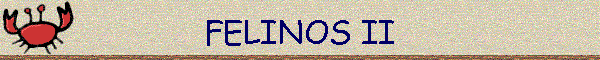 FELINOS II